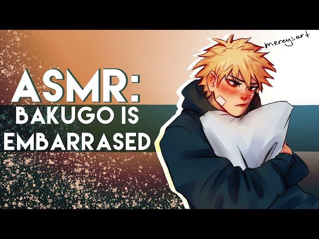 ASMR: Bakugo Is Embarrassed.