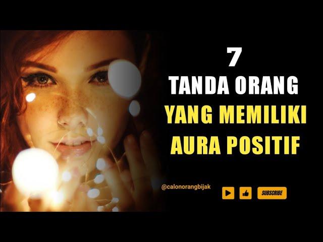 Ciri Orang Memiliki Aura Positif Yang Dapat Menginspirasi Orang-orang Disekitarnya