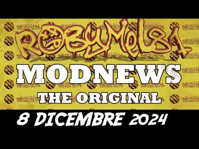 ROBYMEL81 MODNEWS (The Original)  8 Dicembre 2024