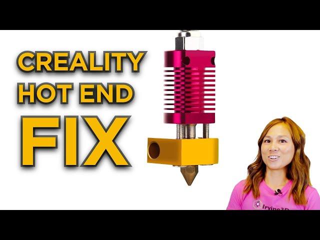 Hot End Fix for Creality 3D printers