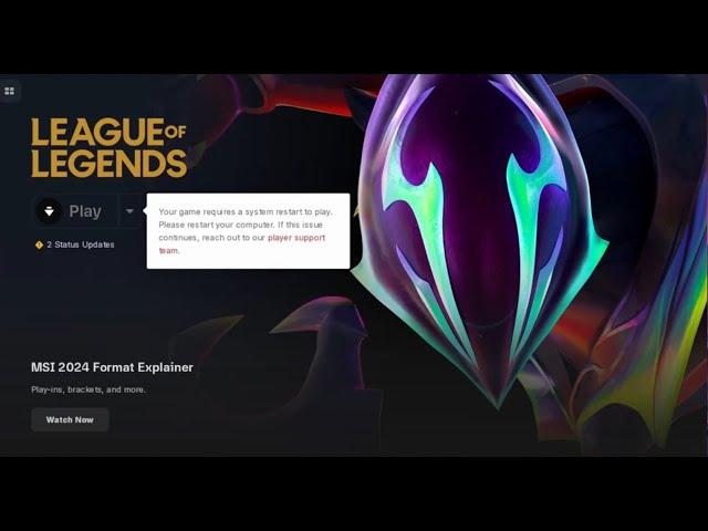 How to Fix “Your Game Requires a System Restart to Play” League of Legends 2024