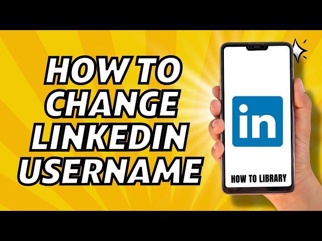 How To Change LinkedIn Username - Quick And Easy!