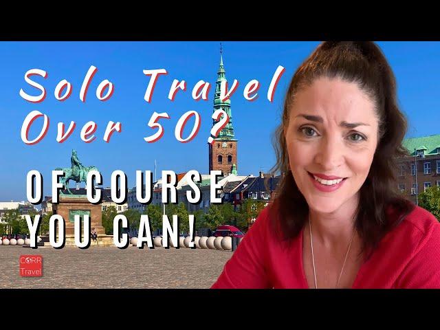 THE Beginner Traveling Solo Over 50 Series from 29 Years of Solo Travel | Change Your Life Over 50!