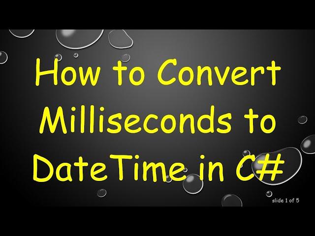 How to Convert Milliseconds to DateTime in C#