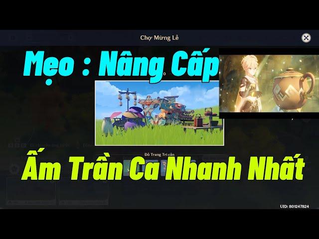 Hướng Dẫn Nâng Cấp Gia Viên: Ấm Trần Ca Lên Nhanh Nhất | Genshin Impact