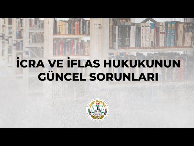 İcra ve İflas Hukukunun Güncel Sorunları-2. Oturum