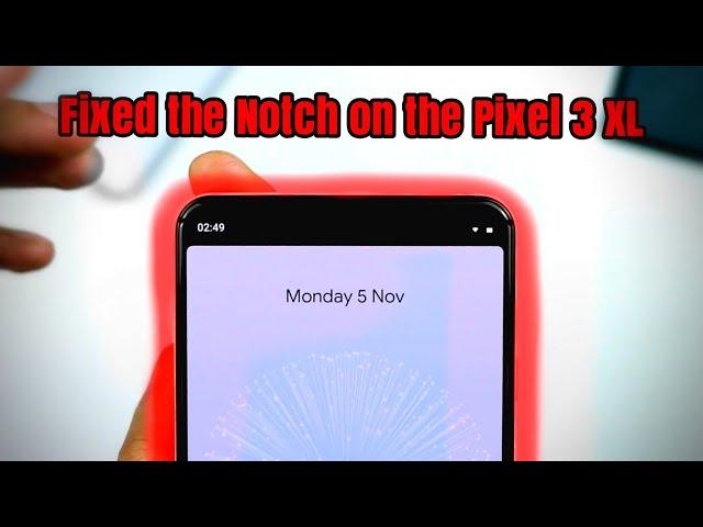 How To Remove The Notch From The Google Pixel 3 XL