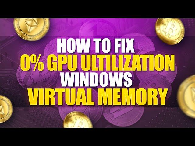 Fix 0% GPU Utilization on Mining Rig | Virtual Memory Fix in Windows