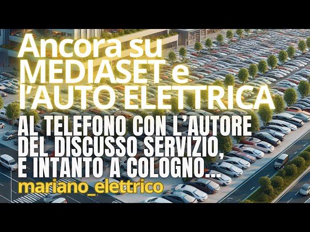 VIDEO TAGLIATO dopo CLAIM Copyright/ MEDIASET e l’AUTO ELETTRICA / al TELEFONO con il giornalista!