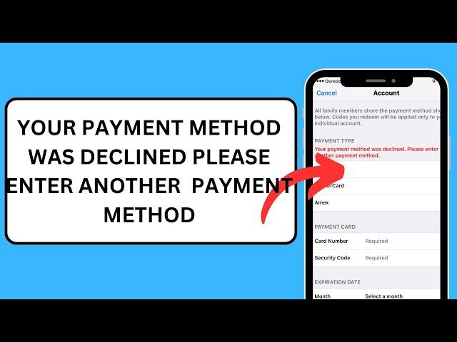 Your payment method was declined please enter another payment method |iPhone |Payment method decline