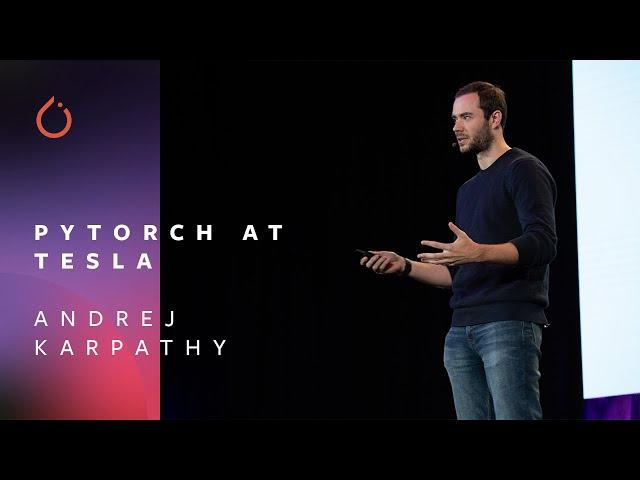 PyTorch at Tesla - Andrej Karpathy, Tesla