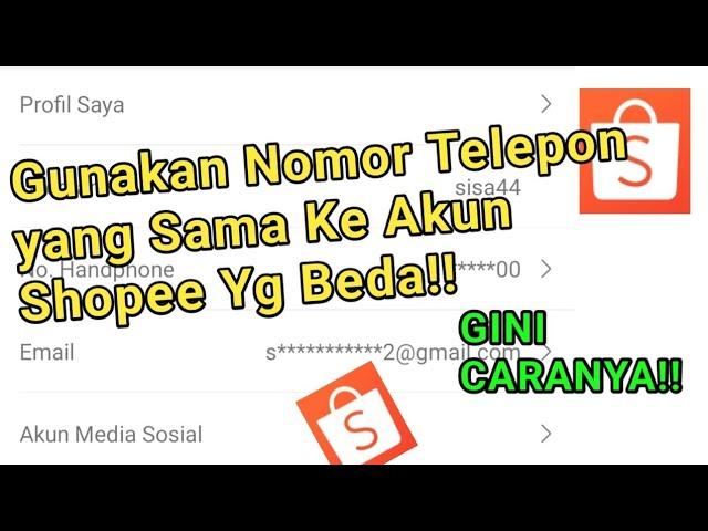 Cara Menggunakan Nomor Telepon Yang Sama di Shopee - WORK!!