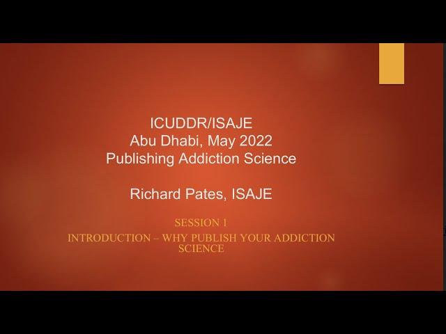 Publishing Addiction Science with Dr. Richard Pates, Session 1, Kick Off Meeting 2022.05.13