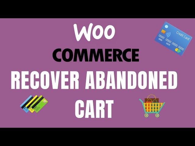 WooCommerce Abandonment Recovery Plugin - How to Recover Abandoned Carts