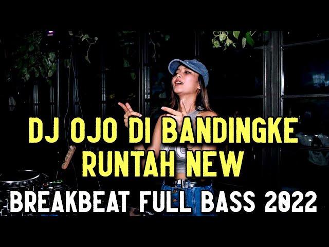 DJ Ojo Di Bandingke X Runtah Viral Tik Tok Breakbeat Full Bass 2022