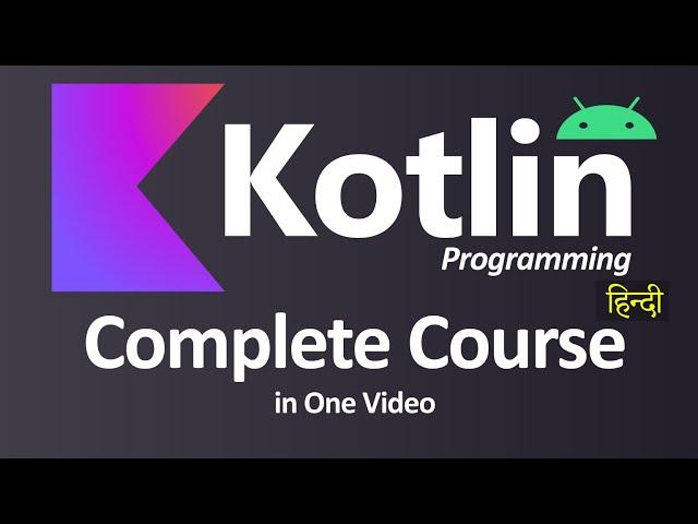 Kotlin Programming Complete in one Video (Hindi)