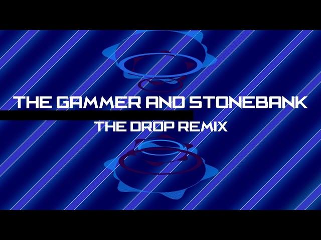 Gammer- The Drop (Stonebank Remix) [Melodic Rockies Version]