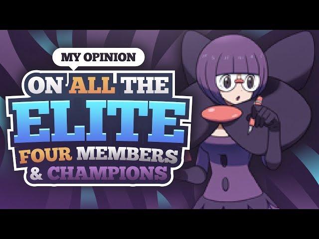 My Opinion On All the Elite Four Members and Champions