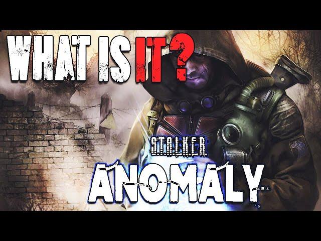 (S.T.A.L.K.E.R) Anomaly - What is it?