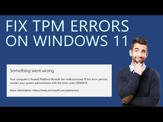 How to Fix Trusted Platform Module (TPM) Errors in Windows 11?