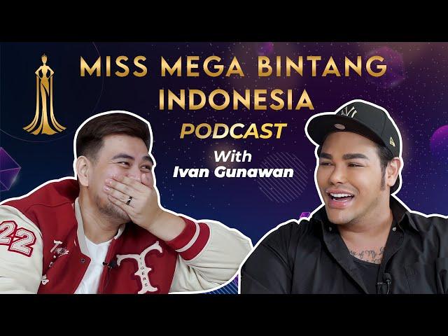 Miss Mega Bintang Indonesia Podcast with Ivan Gunawan