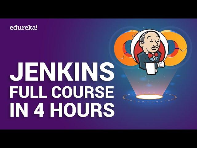 Jenkins Full Course in 4 Hours | Jenkins Tutorial For Beginners | DevOps Training | Edureka