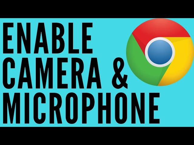 How to Allow Your Camera & Microphone on Google Chrome - 2021