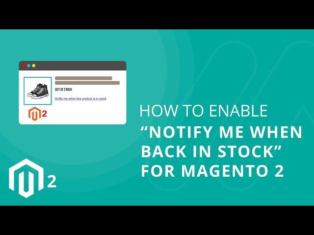 How to enable “notify me when back in stock” for Magento 2