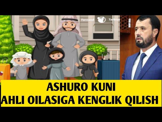 ASHURO KUNI AHLI OILASIGA KENGLIK QILISH / ABROR MUXTOR ALIY