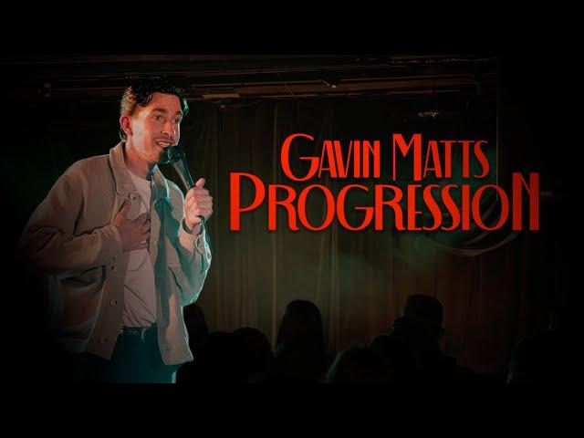 Gavin Matts: Progression (Full Special)