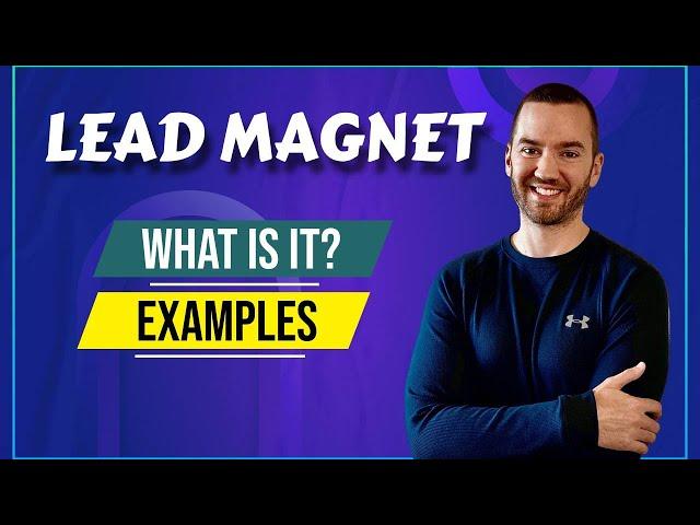 What Is A Lead Magnet (In Marketing)? Lead Magnet Examples