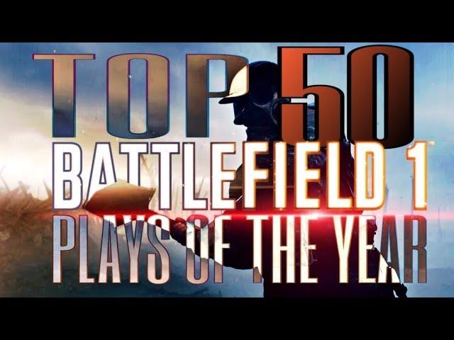 TOP 50 PLAYS of the YEAR (Battlefield 1)