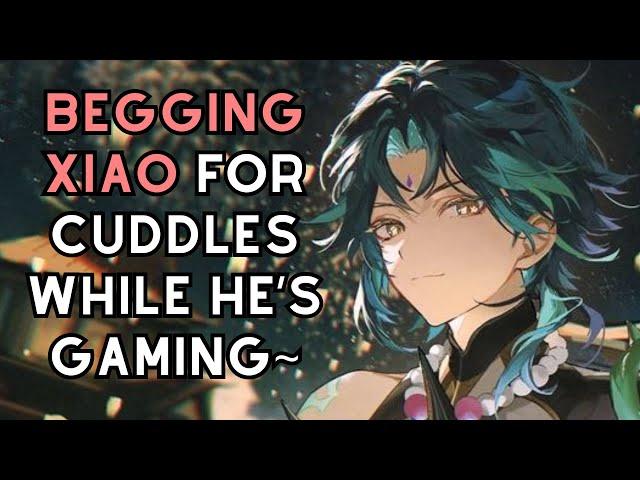 Begging Xiao for cuddles while he's gaming~ [Xiao Genshin Impact ASMR]