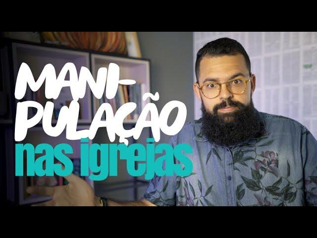 MANIPULAÇÃO NAS IGREJAS - Douglas Gonçalves