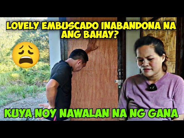 PART 22 | BAHAY NI ATE LOVELY EMBUSCADO INABANDONA NA NYA, PB TEAM NONOY NAWALAN NA NG GANA