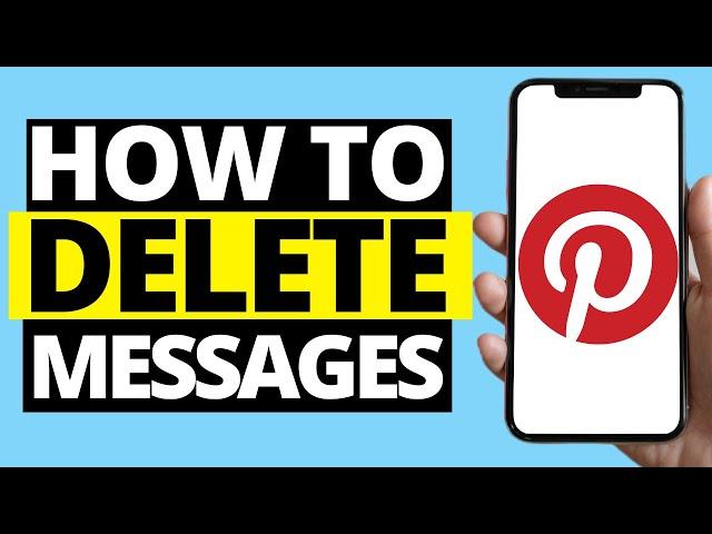 How To Delete Messages On Pinterest Mobile App (iPhone / Android)