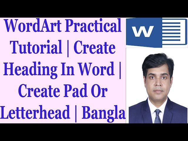 WordArt Practical Tutorial | Create Heading In Word | Create Pad Or Letterhead | Bangla