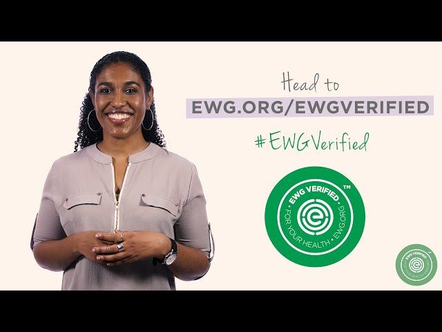 EWG VERIFIED™ A Mark You Can Trust