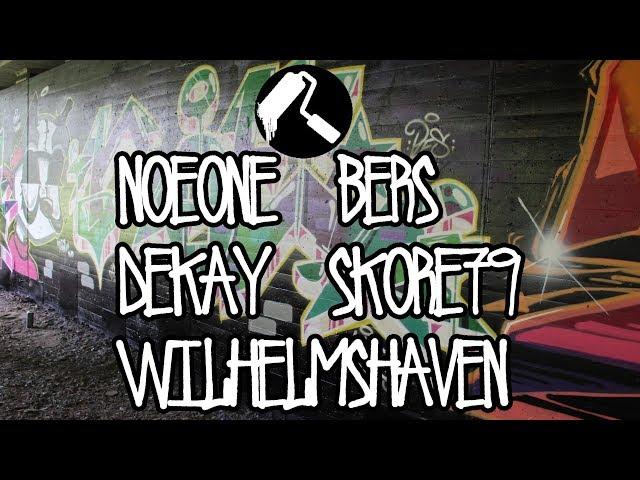 Graffiti - NOEONE x BERS x SKORE79 x DEKAY - Wilhelmshaven