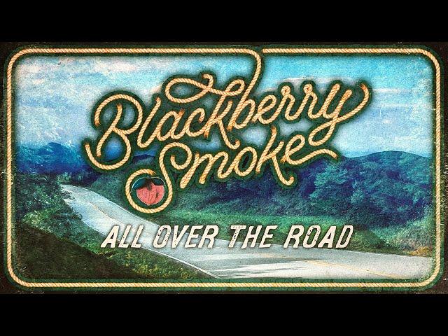 Blackberry Smoke - All Over the Road (Official Music Video)