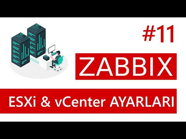 Zabbix 6.4, ESXi ve vCenter İzleme Öncesi Ayarlar | Zabbix Dersleri | Ders 11