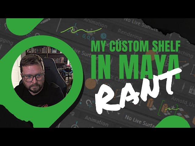 Creating a custom shelf in Maya: Rant