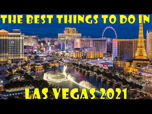 The Best Things To Do In Las Vegas 2021