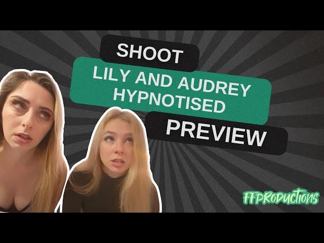 Lily and Audrey - Hypnosis Session