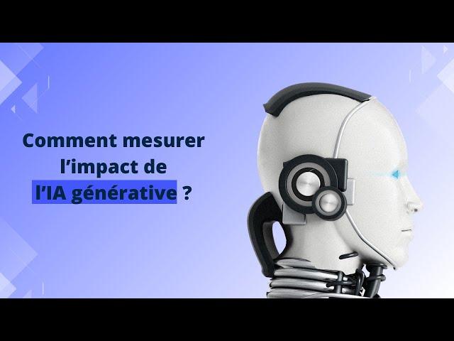 Comment mesurer l'impact business de l'IA générative ?