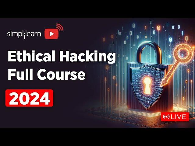 Ethical Hacking Full Course 2024 | Live | Ethical Hacking Course For Beginners 2024 | Simplilearn