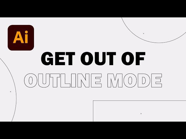 How to Get Out of Outline Mode in Adobe Illustrator