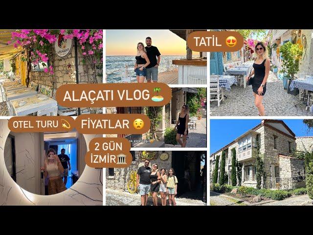 ALAÇATI VLOG️ALAÇATI FİYATLARI ÇOK ŞAŞIRTTIALAÇATI’DA GEZİLECEK YERLERİZMİR️TATİL