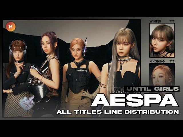 aespa - 'All Title Tracks Line Distribution' | Until GIRLS