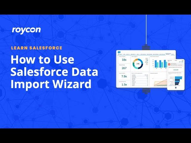 How to Use Salesforce Data Import Wizard